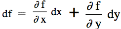 df = partial df/dx * dx + partial df/dy * dy