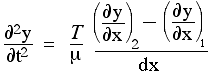 d^2y/dt^2 = (T/mu)((dy/dx)_2 - (dy/dx)_1)/ dx 