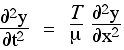 d^2y/dt^2 = (T/mu)d^2y/dx^2)